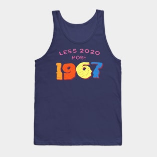 Less 2020 more 1967 Tank Top